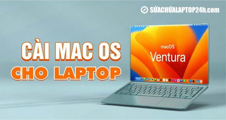 Hướng dẫn chi tiết cài Mac OS cho laptop