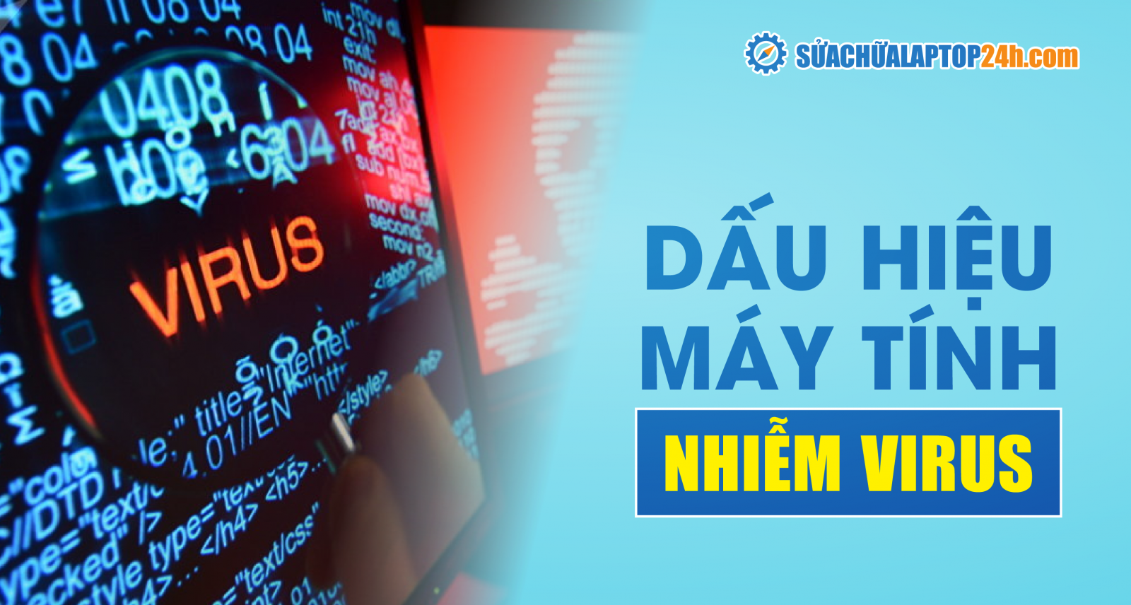 Dấu hiệu nhận biết laptop bị nhiễm Virus
