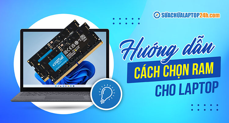 Những điều cần biết khi nâng cấp ram laptop