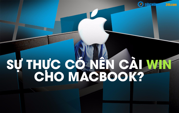 Có nên cài win cho Macbook?
